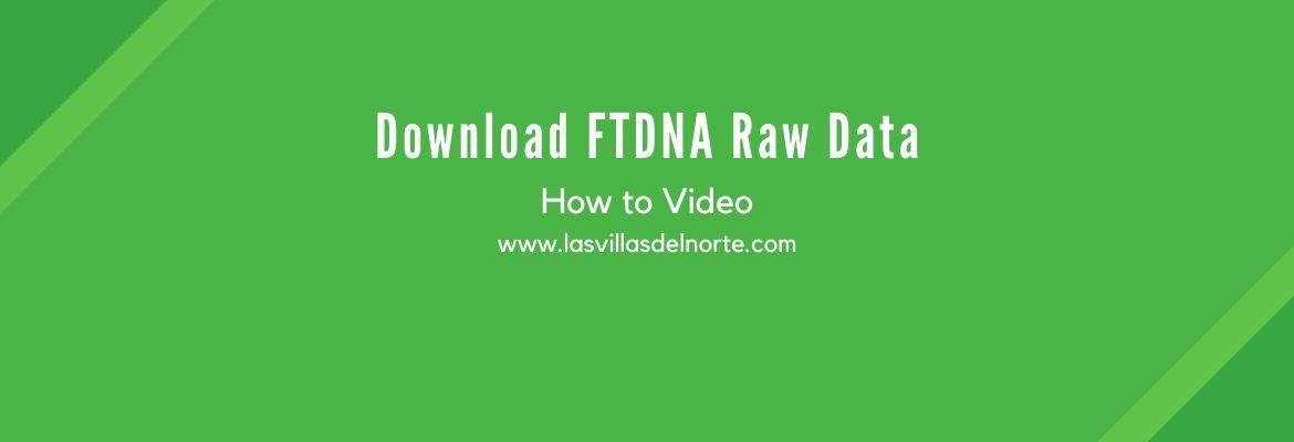 Download FTDNA Raw Data