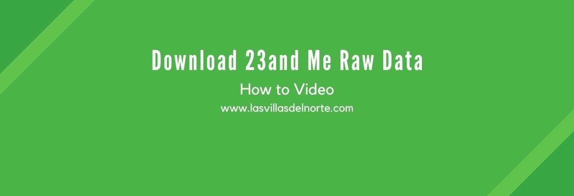 Download 23and Me Raw Data