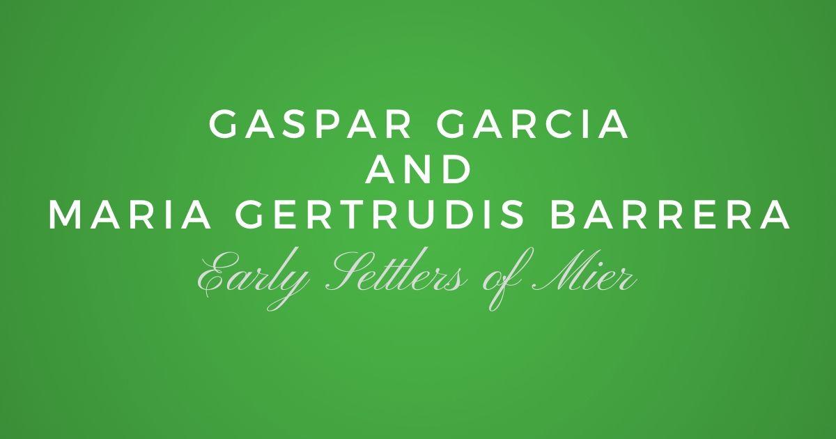 Gaspar Garcia and Maria Gertrudis Barrera