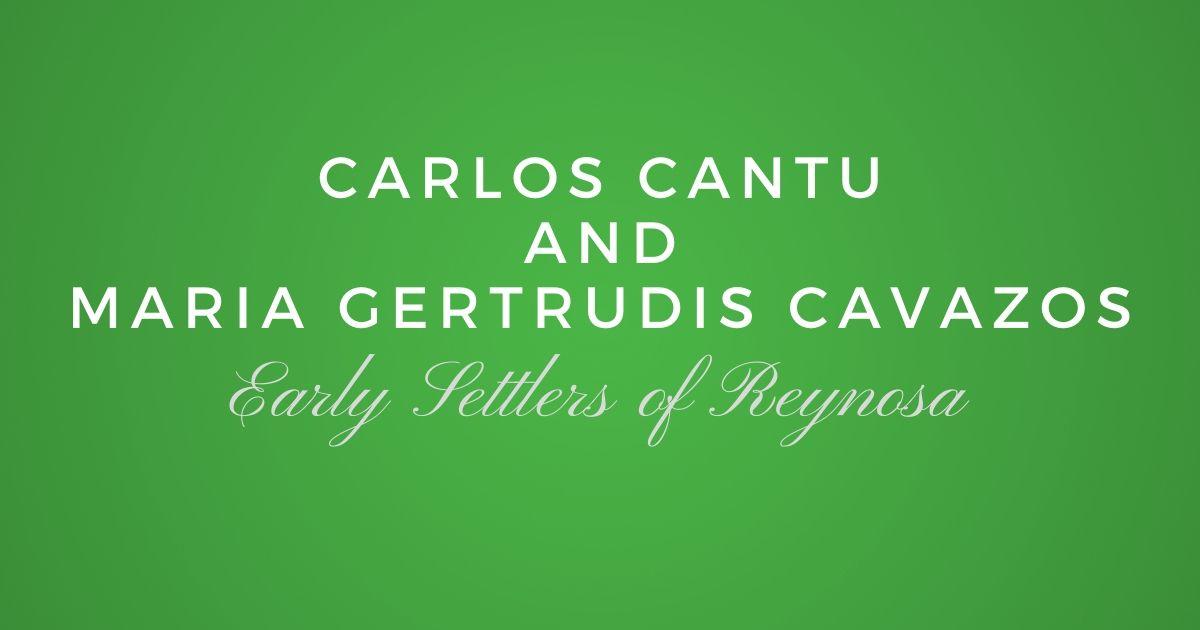 Carlos Cantu and Maria Gertrudis Cavazos