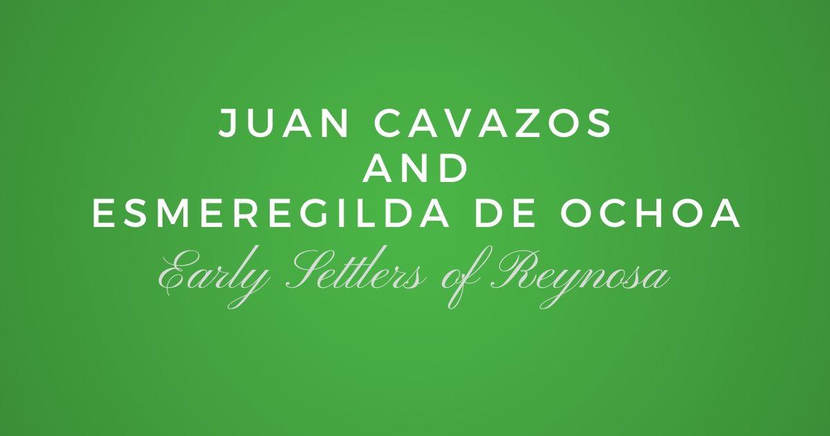 Juan Cavazos and Esmeregilda de Ochoa