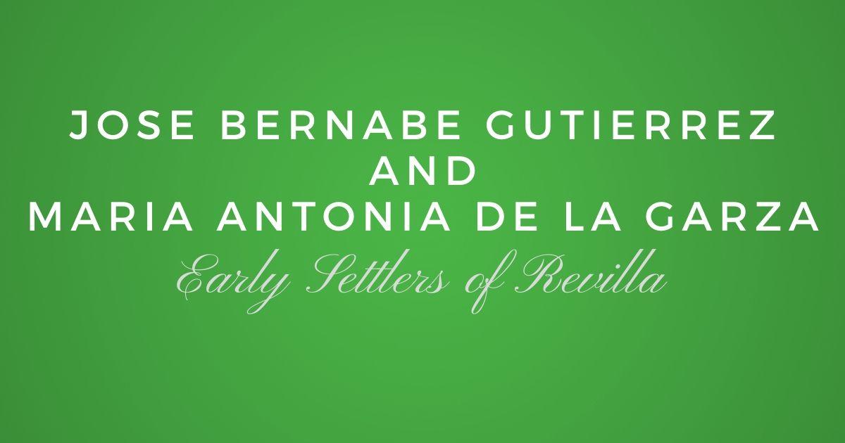 Jose Bernabe Gutierrez and Maria Antonia de la Garza