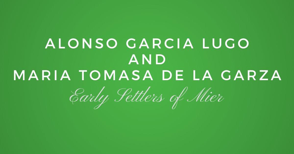 Alonso Garcia Lugo and Maria Tomasa de la Garza