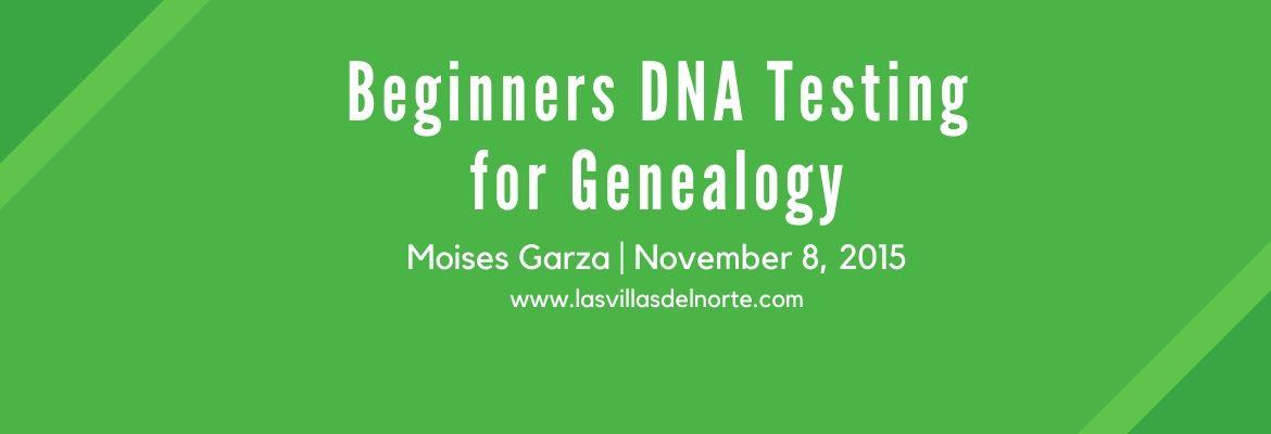 Beginners DNA Testing for Genealogy