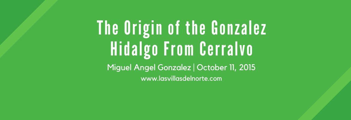 The Origin of the Gonzalez Hidalgo From Cerralvo