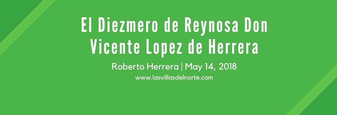 El Diezmero de Reynosa Don Vicente Lopez de Herrera