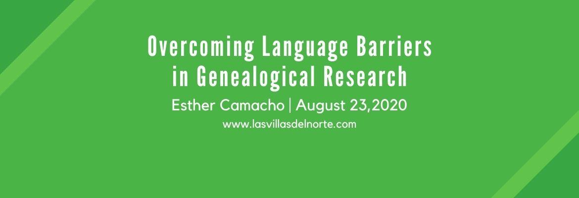 Overcoming Language Barriers in Genealogical Research - Esther Camacho