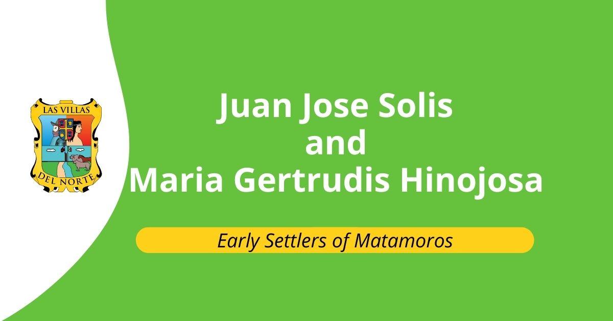 Juan Jose Solis and Maria Gertrudis Hinojosa