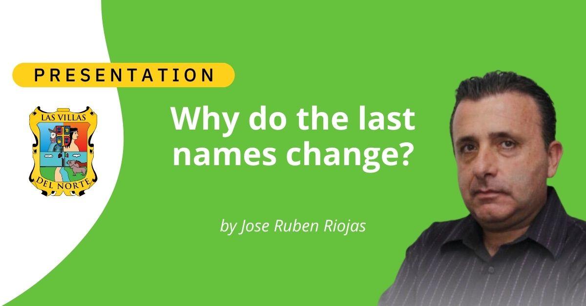 Why do last names change? Las Villas del Norte