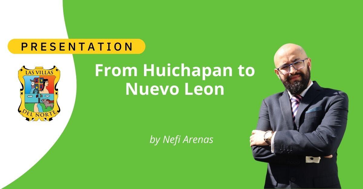 From Huichapan to Nuevo Leon
