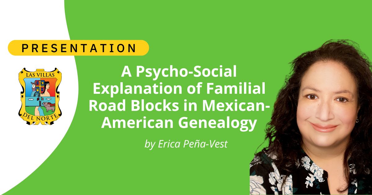 A Psycho-Social Explanation of Familial Road Blocks in Mexican-American Genealogy