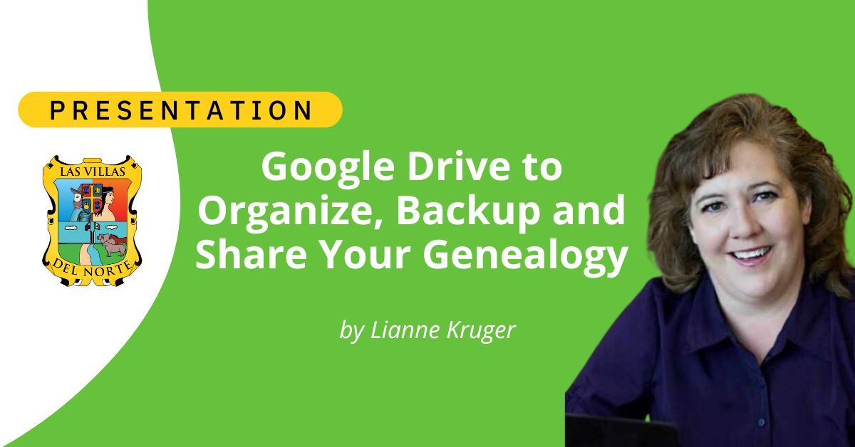 Google Drive to Organize, Backup and Share Your Genealogy