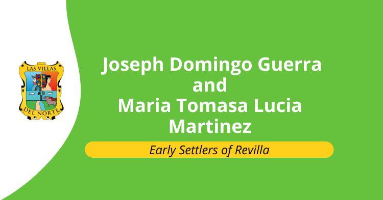 Early Settlers of Revilla: Joseph Domingo Guerra and Maria Tomasa Lucia Martinez