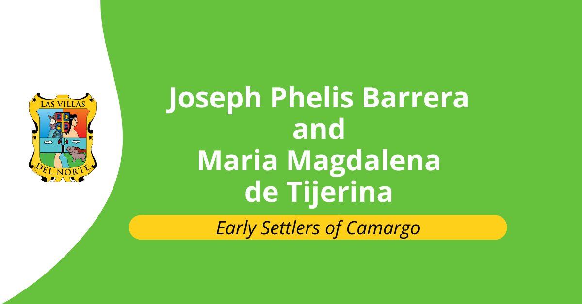 Early Settlers of Reynosa: Joseph Phelis Barrera and Maria Magdalena de Tijerina