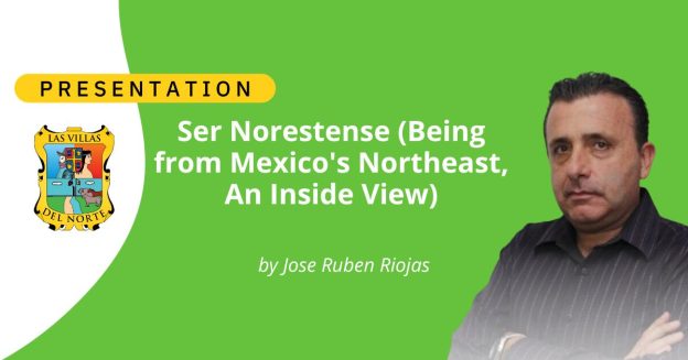 Ser Norestense (Being from Mexico's Northeast, An Inside View)
