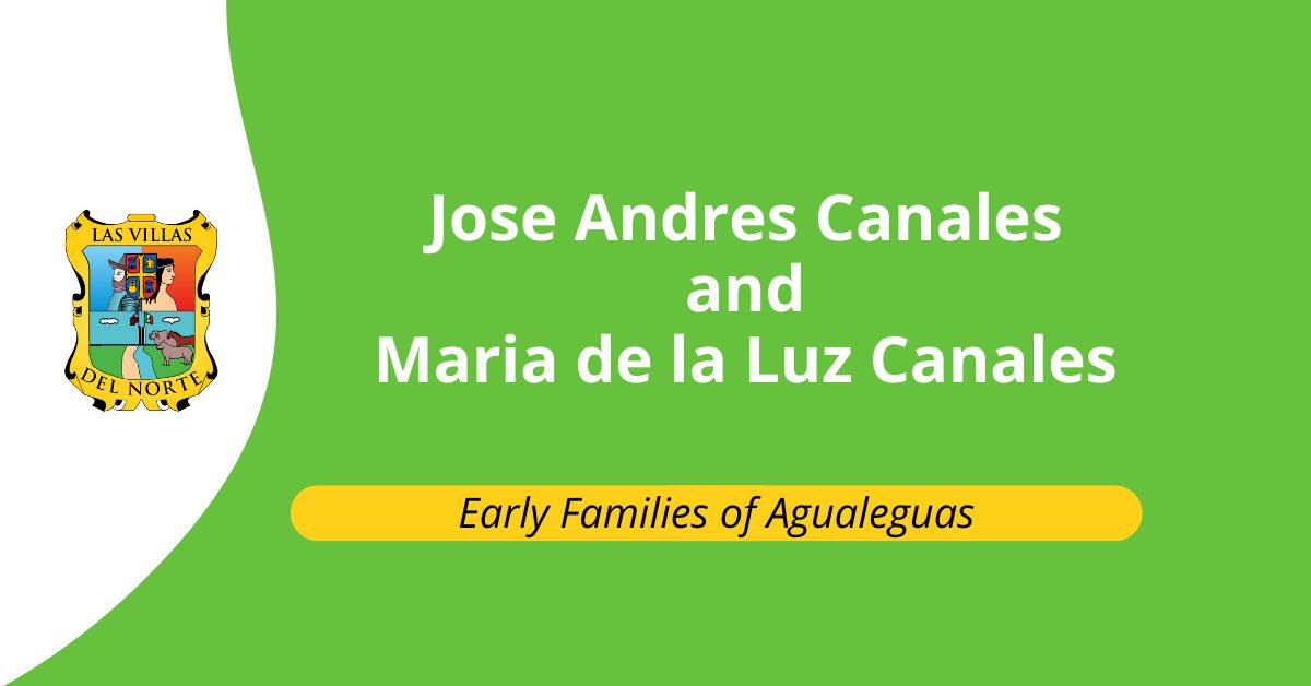 Early Families of Agualeguas: Jose Andres Canales and Maria de la Luz Canales