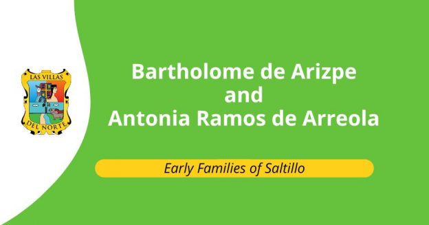 Early Families of Saltillo: Bartholome de Arizpe and Antonia Ramos de Arreola