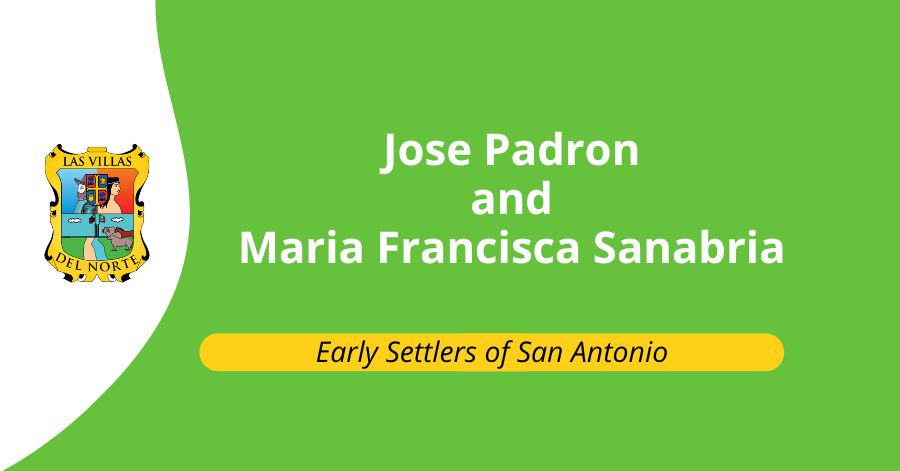 Early Settlers of San Antonio: Jose Padron and Maria Francisca Sanabria