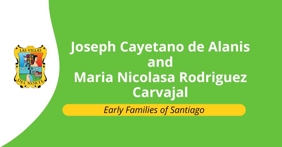 Joseph Cayetano de Alanis and Maria Nicolasa Rodriguez Carvajal