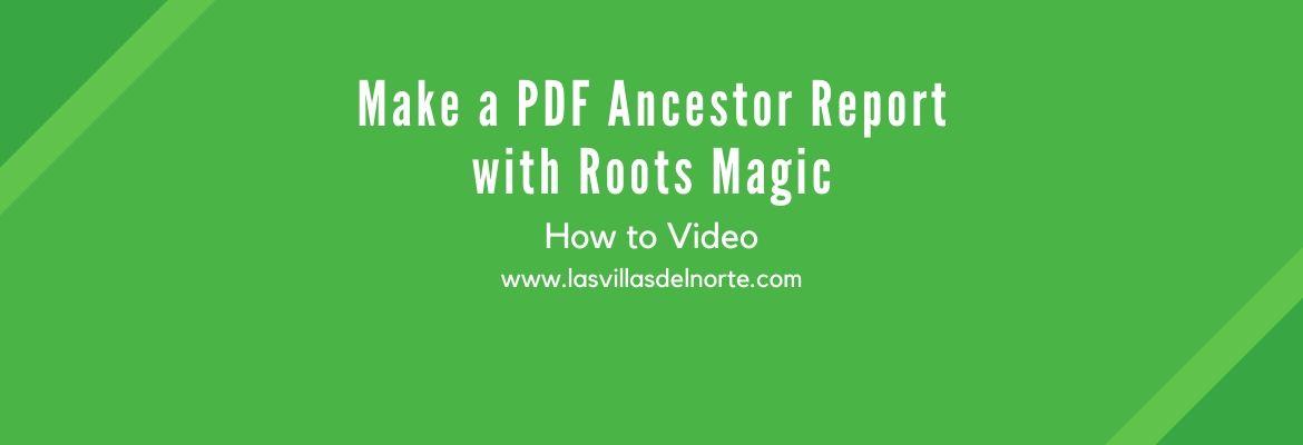 Make a PDF Ancestor Report with Roots Magic