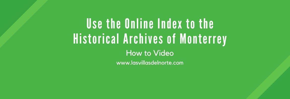 Use the Online Index to the Historical Archives of Monterrey
