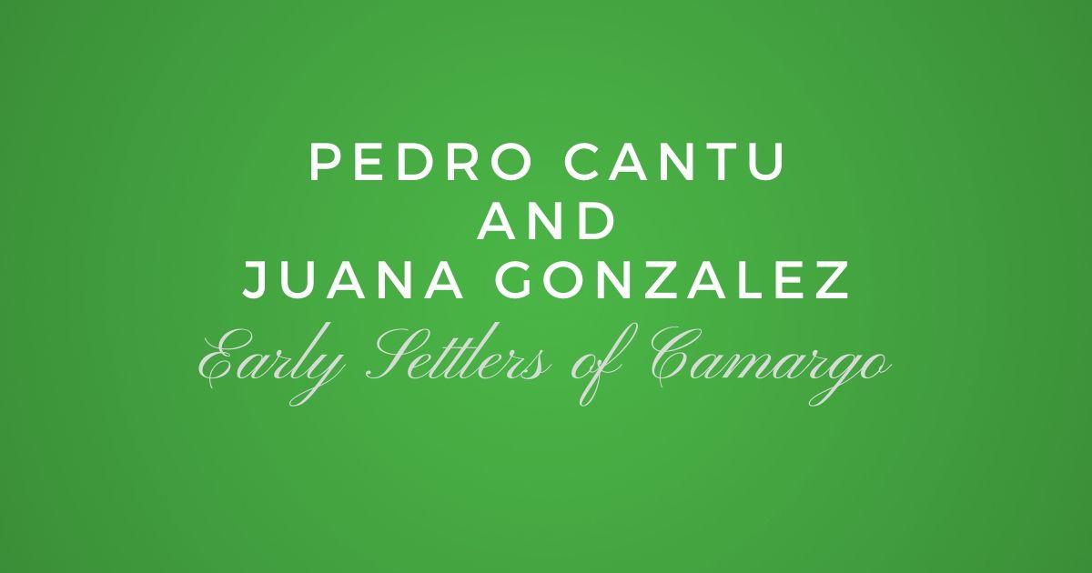 Pedro Cantu and Juana Gonzalez