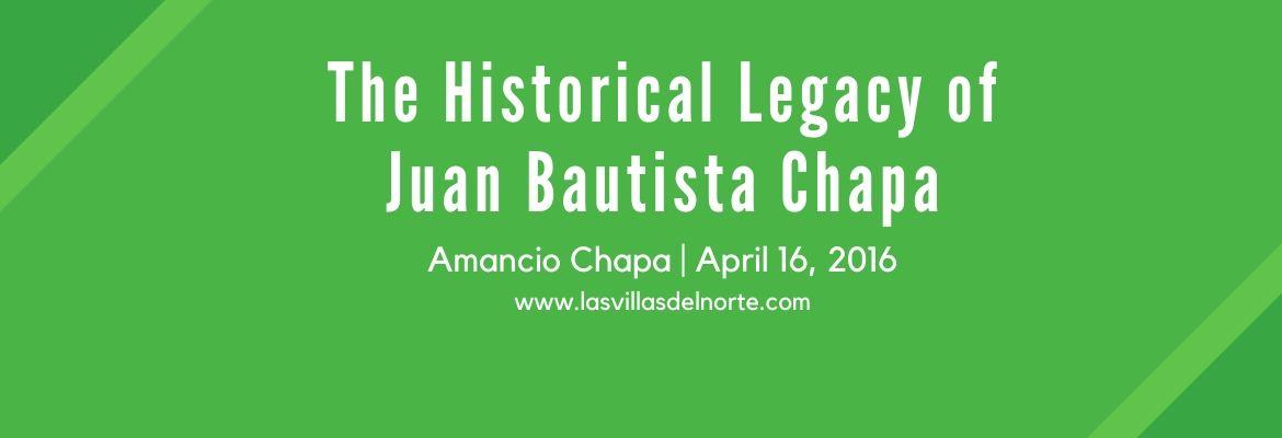 The Historical Legacy of Juan Bautista Chapa