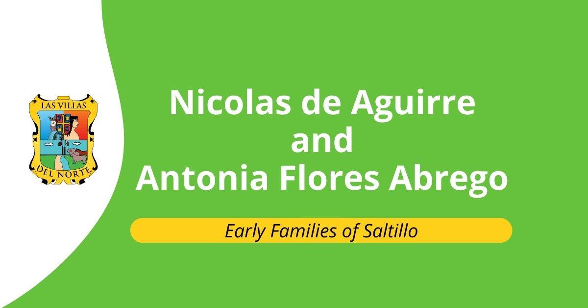 Nicolas de Aguirre and Antonia Flores Abrego