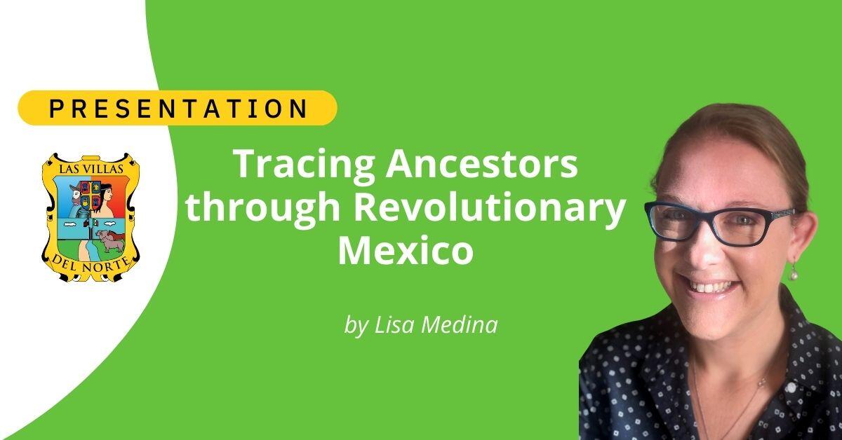Tracing Ancestors through Revolutionary Mexico