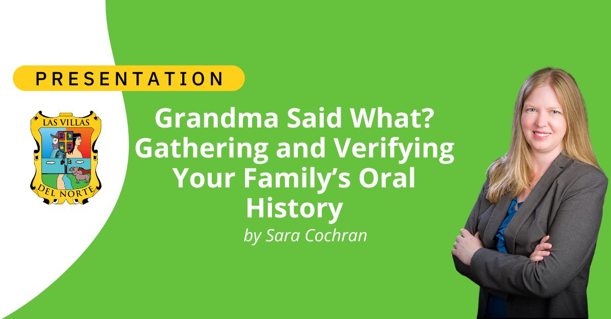 Grandma Said What Gathering and Verifying Your Family’s Oral History